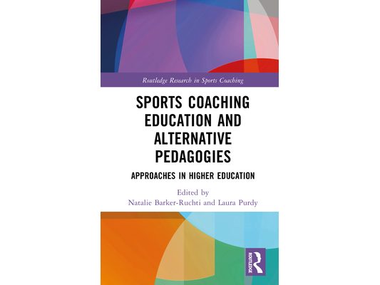 Sports Coaching Education and Alternative Pedagogies: Approaches in Higher Education