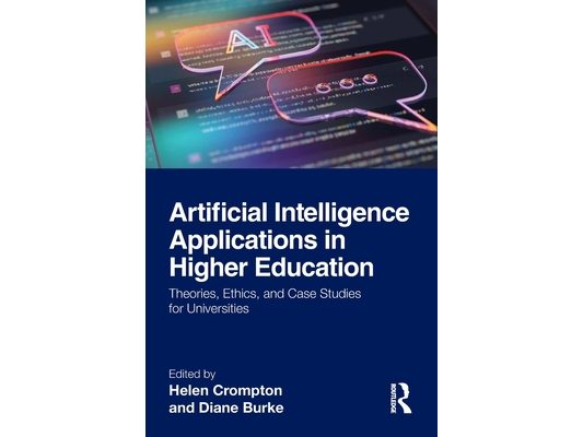 Artificial Intelligence Applications in Higher Education: Theories, Ethics, and Case Studies for Universities