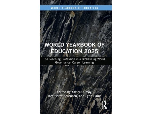 World Yearbook of Education 2025: The Teaching Profession in a Globalizing World: Governance, Career, Learning