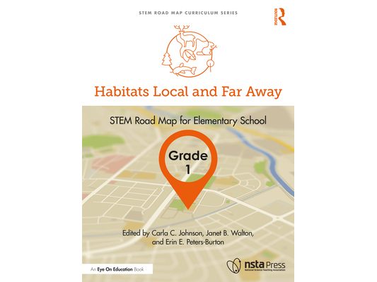 Habitats Local and Far Away, Grade 1: STEM Road Map for Elementary School