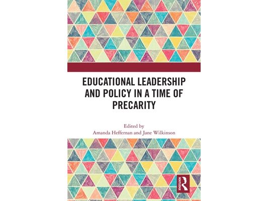 Educational Leadership and Policy in a Time of Precarity