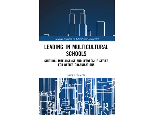 Leading in Multicultural Schools: Cultural Intelligence and Leadership Styles for Better Organisations