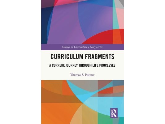 Curriculum Fragments: A Currere Journey through Life Processes