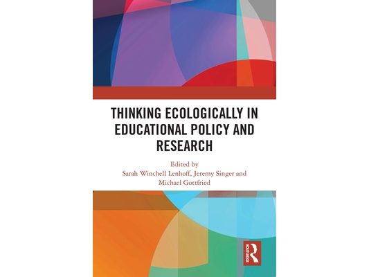 Thinking Ecologically in Educational Policy and Research