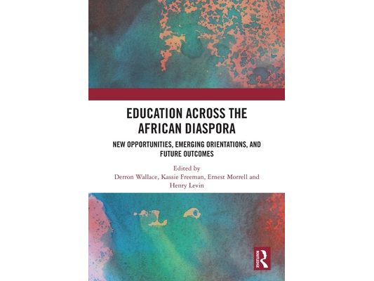Education Across the African Diaspora: New Opportunities, Emerging Orientations, and Future Outcomes