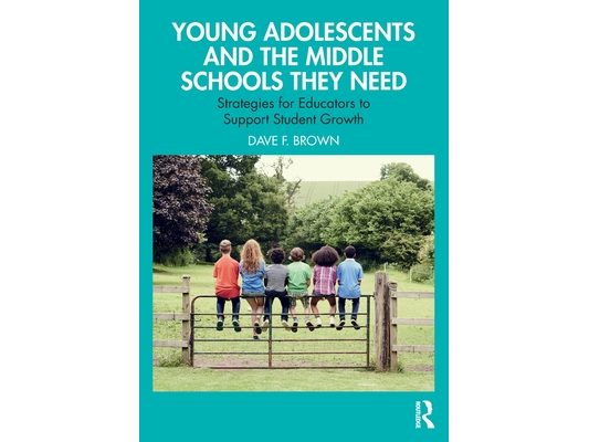 Young Adolescents and the Middle Schools They Need: Strategies for Educators to Support Student Growth