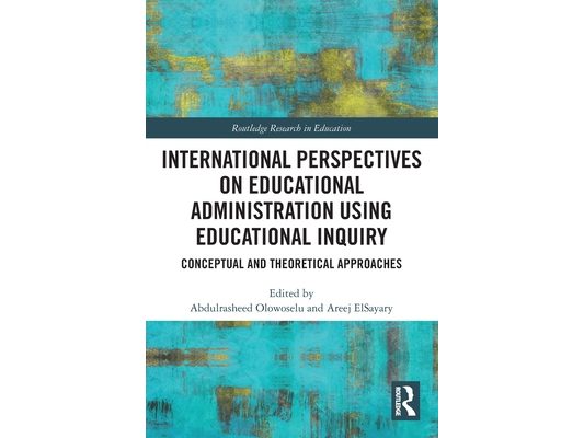 International Perspectives on Educational Administration using Educational Inquiry