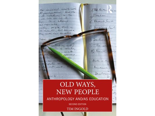 Old Ways, New People: Anthropology and/as Education
