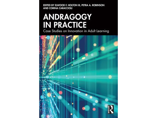 Andragogy in Practice: Case Studies on Innovation in Adult Learning