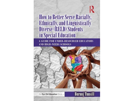 How to Better Serve Racially, Ethnically, and Linguistically Diverse (RELD) Students in Special Education: A Guide for Under-resourced Educators and H