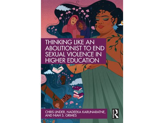 Thinking Like an Abolitionist to End Sexual Violence in Higher Education