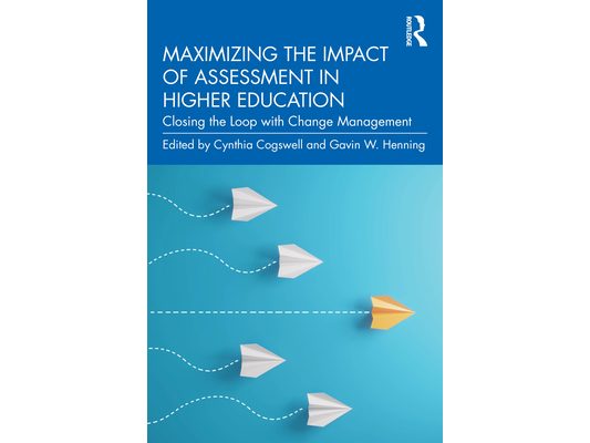 Maximizing the Impact of Assessment in Higher Education: Closing the Loop with Change Management