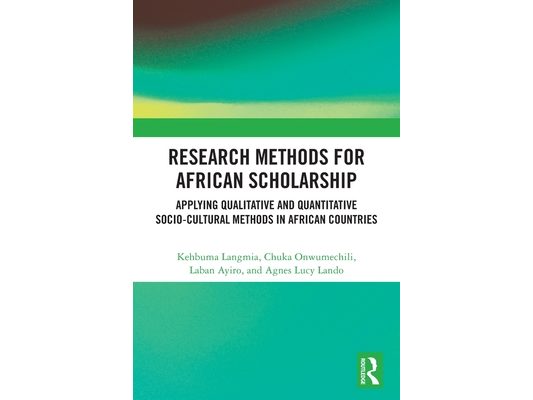 Research Methods for African Scholarship: Applying Qualitative and Quantitative Socio-cultural Methods in African Countries
