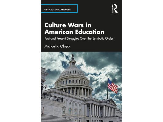 Culture Wars in American Education: Past and Present Struggles Over the Symbolic Order
