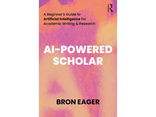AI-Powered Scholar: A Beginner's Guide to Artificial Intelligence for Academic Writing & Research