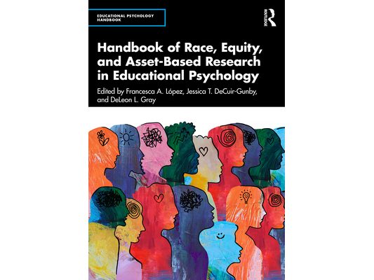 Handbook of Race, Equity, and Asset-Based Research in Educational Psychology