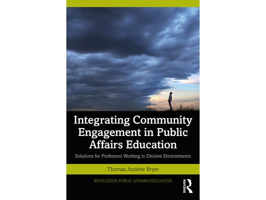 Integrating Community Engagement in Public Affairs Education: Solutions for Professors Working in Divisive Environments