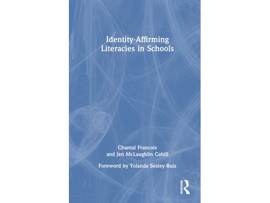 Identity-Affirming Literacies in Schools