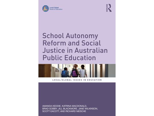 School Autonomy Reform and Social Justice in Australian Public Education