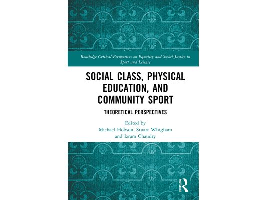 Social Class, Physical Education, and Community Sport: Theoretical Perspectives