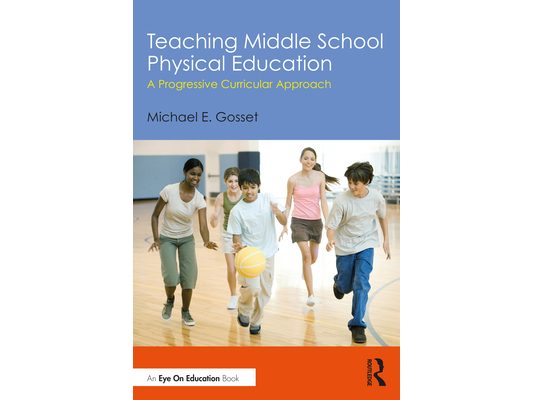 Teaching Middle School Physical Education: A Progressive Curricular Approach