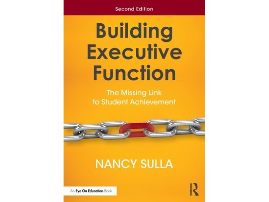 Building Executive Function: The Missing Link to Student Achievement