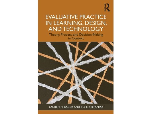 Evaluative Practice in Learning, Design, and Technology: Theory, Process, and Decision-Making in Context