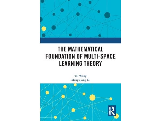 The Mathematical Foundation of Multi-Space Learning Theory