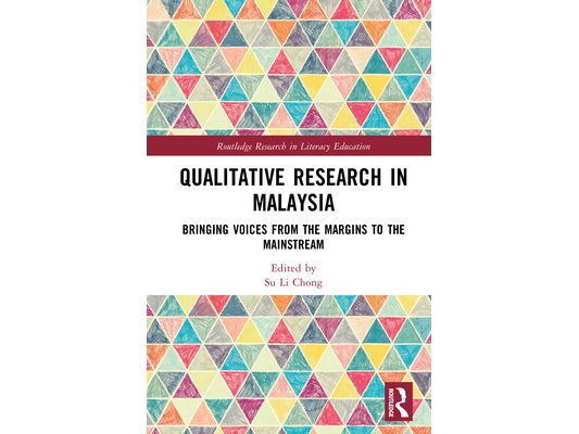 Qualitative Research in Malaysia: Bringing Voices from the Margins to the Mainstream