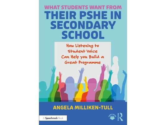 What Students Want from their PSHE in Secondary School: How Listening to Student Voice Can Help you Build a Great Programme