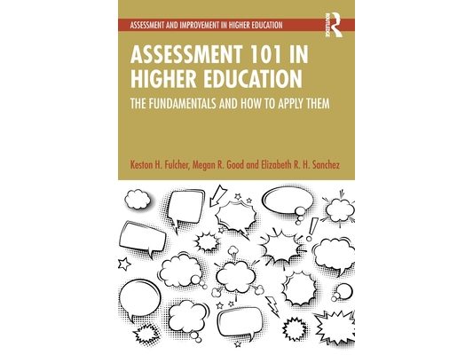 Assessment 101 in Higher Education: The Fundamentals and How to Apply Them