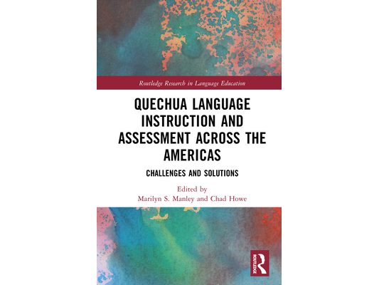 Quechua Language Instruction and Assessment Across the Americas: Challenges and Solutions