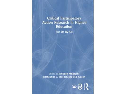 Critical Participatory Action Research in Higher Education: For Us By Us