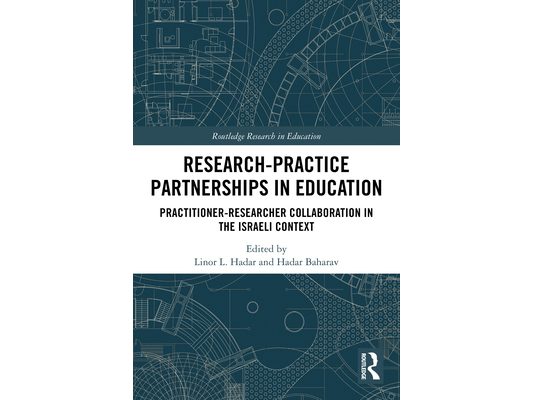 Research-Practice Partnerships in Education: Practitioner-Researcher Collaboration in the Israeli Context