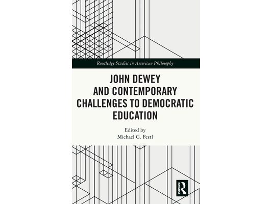 John Dewey and Contemporary Challenges to Democratic Education