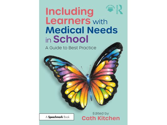 Including Learners with Medical Needs in School: A Guide to Best Practice