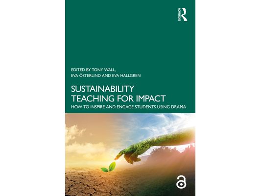 Sustainability Teaching for Impact: How to Inspire and Engage Students Using Drama