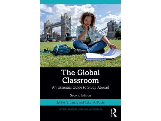 The Global Classroom: An Essential Guide to Study Abroad