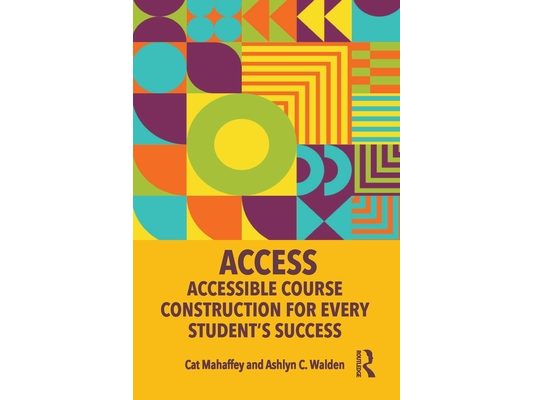 Access: Accessible Course Construction for Every Student's Success