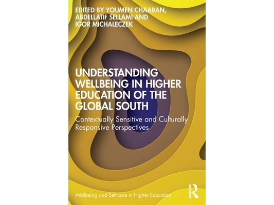 Understanding Wellbeing in Higher Education of the Global South: Contextually Sensitive and Culturally Responsive Perspectives