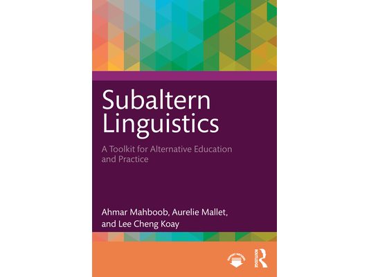 Subaltern Linguistics: A Toolkit for Alternative Education and Practice