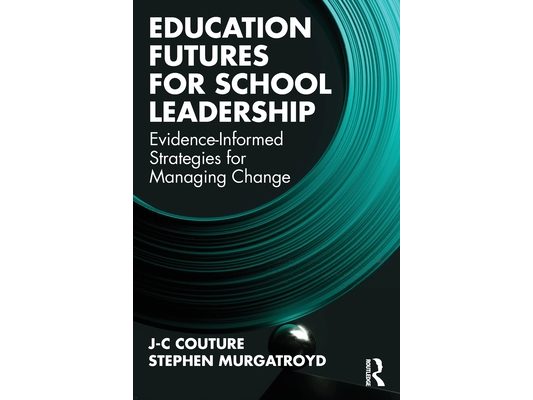 Education Futures for School Leadership: Evidence-Informed Strategies for Managing Change