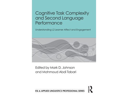 Cognitive Task Complexity and Second Language Performance: Understanding L2 Learner Affect and Engagement