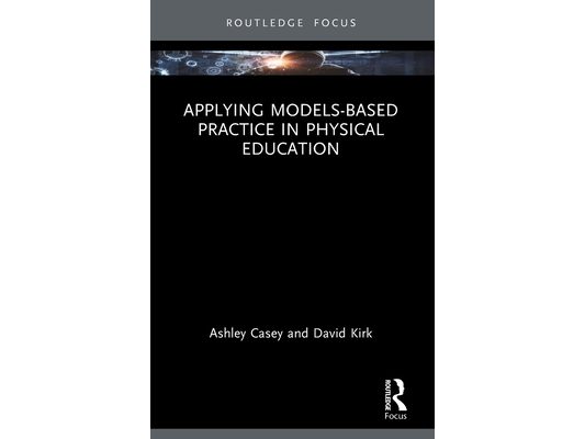 Applying Models-based Practice in Physical Education