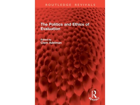The Politics and Ethics of Evaluation