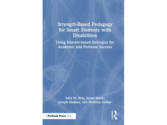 Strength-Based Pedagogy for Smart Students with Disabilities: Using Interest-based Strategies for Academic and Personal Success