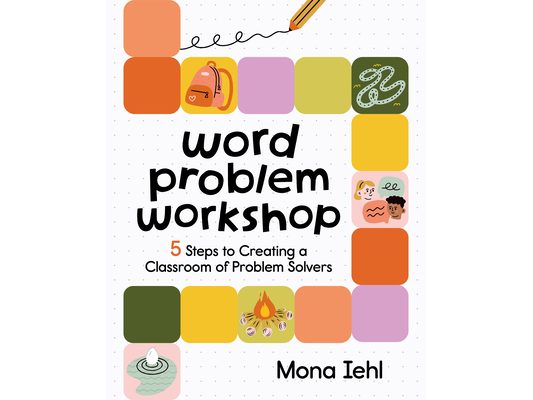 Word Problem Workshop: 5 Steps to Creating a Classroom of Problem Solvers