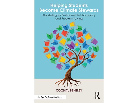 Helping Students Become Climate Stewards: Storytelling for Environmental Advocacy and Problem-Solving