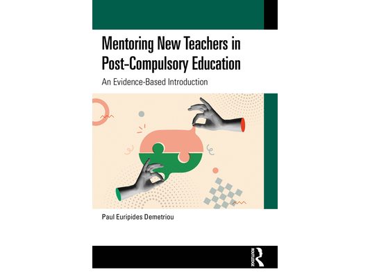 Mentoring New Teachers in Post-Compulsory Education: An Evidence-Based Introduction