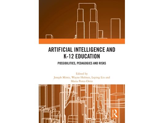 Artificial Intelligence and K-12 Education: Possibilities, Pedagogies and Risks